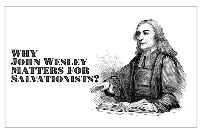 Why John Wesley Matters For Salvationists? Spiritual Life Development